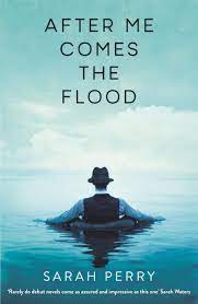 After Me Comes the Flood – Sarah Perry