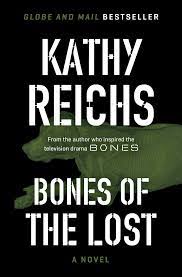 Bones of the Lost – Kathy Reichs